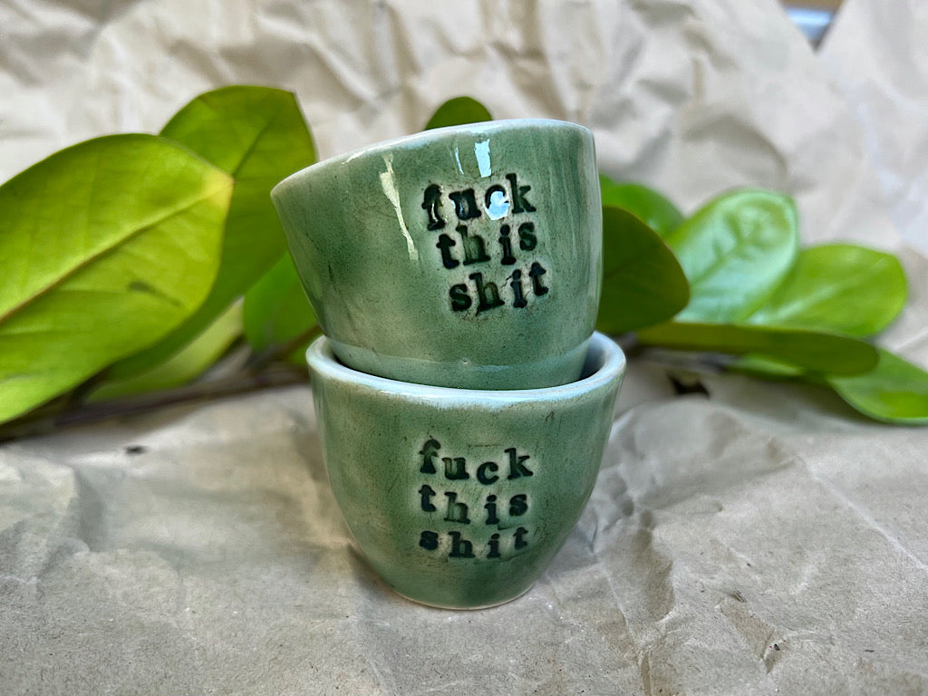 Handmade Ceramic Espresso Cup - Green Stoneware 40 ml - with writing "fuck this shit"